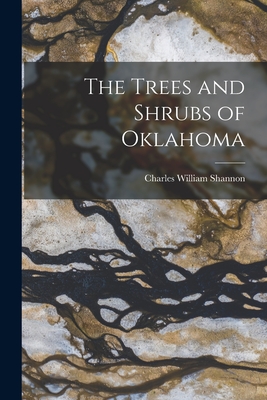 The Trees and Shrubs of Oklahoma - Charles William 1879- Shannon