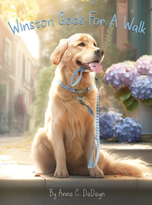 Winston Goes For A Walk - Anne C. Dedeyn
