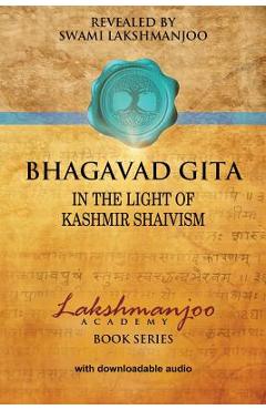 Poza produsului Bhagavad Gī̄tā: In the Light of Kashmir Shaivism - Swami Lakshmanjoo