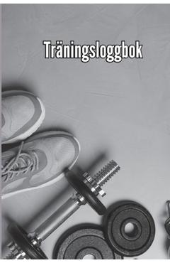 Coperta cărții 'Träningsbok: Träningsbok och träningsdagbok för män och kvinnor, träningsbok och gymjournal för personlig träning -'