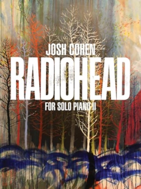 Josh Cohen -- Radiohead for Solo Piano II - 