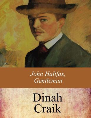 John Halifax, Gentleman - Dinah Maria Mulock Craik