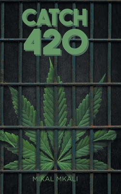 Coperta cărții 'Catch 420 - Mikal Mkali'