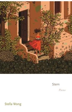 Coperta cărții 'Stem: Poems - Stella Wong'