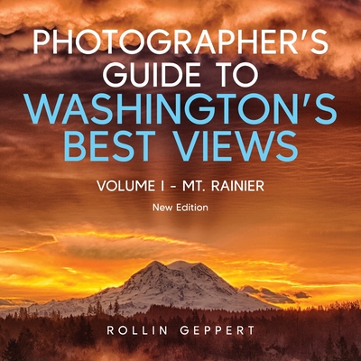Coperta cărții 'Photographer's Guide to Washington's Best Views: Volume I - Mt. Rainier - Rollin Geppert'