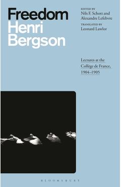 Freedom: Lectures at the Collège de France, 1904-1905 - Henri Bergson