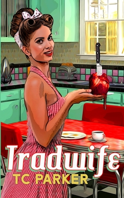 Tradwife - Tc Parker