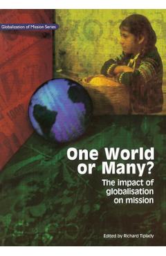 Coperta cărții 'One World or Many: The Impact of Globalisation on Mission - Richard Tiplady'