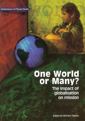 Coperta cărții 'One World or Many: The Impact of Globalisation on Mission - Richard Tiplady'