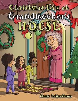 Christmas Eve at Grandmother's House - Shenita Jenkins-greaves