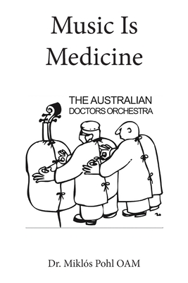 Music Is Medicine - Miklós Pohl Oam