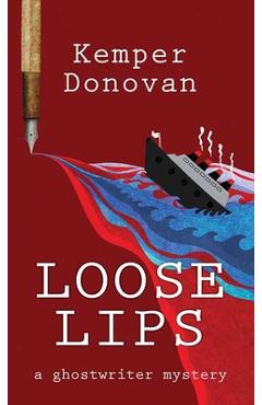 Coperta cărții 'Loose Lips: A Ghostwriter Mystery - Kemper Donovan'