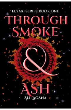 Coperta cărții 'Through Smoke & Ash - Ali Lagana'