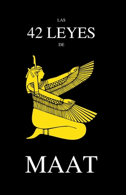 Las 42 Leyes de Maat - Lxv Ægypt