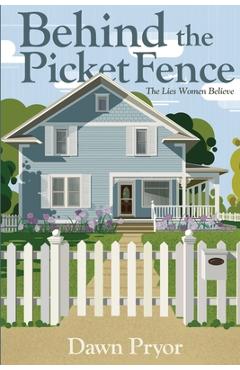 Coperta cărții 'Behind the Picket Fence - Dawn Pryor'