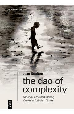 The DAO of Complexity: Making Sense and Making Waves in Turbulent Times - Jean Boulton