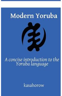 Coperta cărții 'Modern Yoruba: A concise introduction to the Yoruba language -'