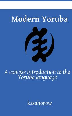 Coperta cărții 'Modern Yoruba: A concise introduction to the Yoruba language -'
