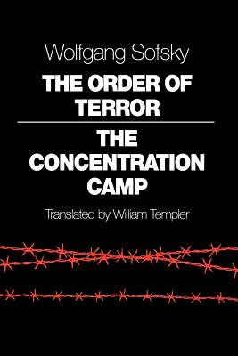 The Order of Terror: The Concentration Camp - Wolfgang Sofsky