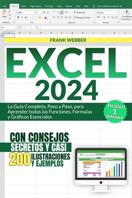 Coperta cărții 'Excel 2024: La Guía Completa, Paso a Paso, para Aprender todas las Funciones, Fórmulas y Gráficos Esenciales en Sólo 1'
