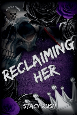 Unholy Gods: Reclaiming Her (SE) - Stacy Rush