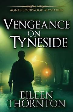 Poza produsului Vengeance On Tyneside - Eileen Thornton
