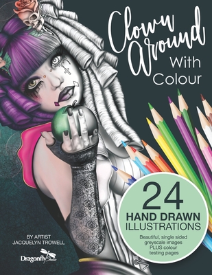 Clown Around With Colour: Adult Colouring Book - Jacquelyn Trowell