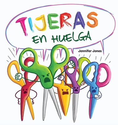 Tijeras en Huelga: Un libro infantil divertido, con rimas, para leer en voz alta para preescolar, jardín de infantes, primer grado, segun - Jennifer Jones