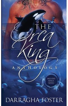 Coperta cărții 'The Orca King Anthology - Darragha Foster'