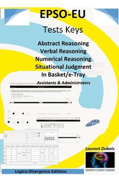 Poza produsului EPSO-EU Tests Keys: Abstract Reasoning Verbal Reasoning Numerical Reasoning Situational Judgment In Basket/e-Tray, Assistant & Administrat - Laurent Dubois