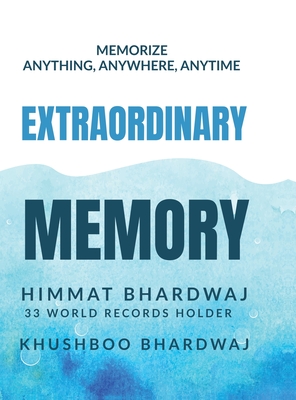 Extraordinary Memory: Your Secret Guide To A Super Memory - 