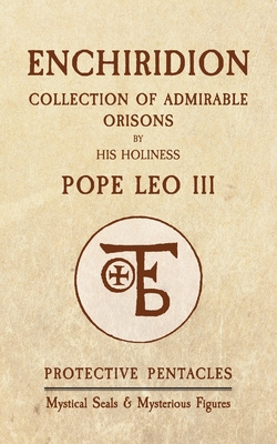 Enchiridion of Pope Leo III: Protective Pentacles, Mystical Seals & Mysterious Figures - Pope Leo