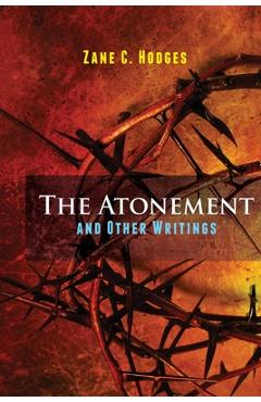 Coperta cărții 'The Atonement and Other Writings - Zane C. Hodges'