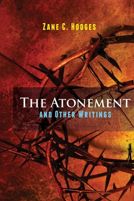 Coperta cărții 'The Atonement and Other Writings - Zane C. Hodges'