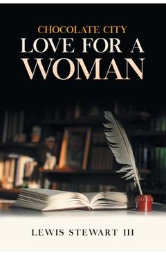 Coperta cărții 'Chocolate City: Love For A Woman - Lewis Stewart'