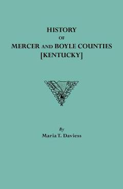 Coperta cărții 'History of Mercer and Boyle Counties [Kentucky] - Maria T. Daviess'