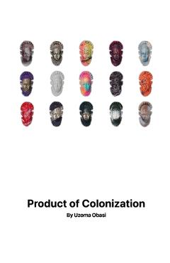Coperta cărții 'Product of Colonization - Uzoma Obasi'