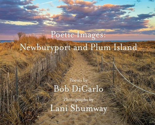 Poetic Images: Newburyport and Plum Island (Hardcover) - Bob Dicarlo