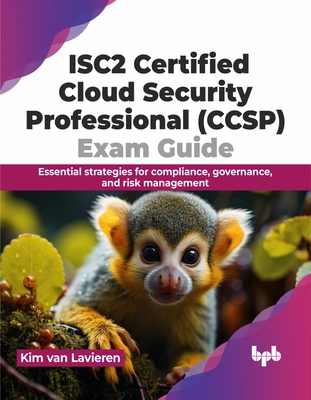 Coperta cărții 'Isc2 Certified Cloud Security Professional (Ccsp) Exam Guide: Essential Strategies for Compliance, Governance, and Risk'