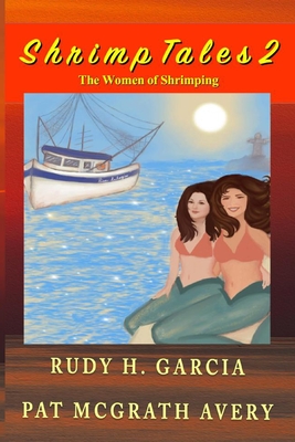 Coperta cărții 'Shrimp Tales 2 - Rudy H. Garcia'
