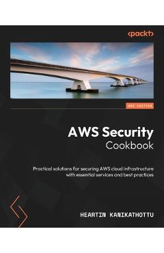 Coperta cărții 'AWS Security Cookbook - Second Edition: Practical solutions for securing AWS cloud infrastructure with essential'