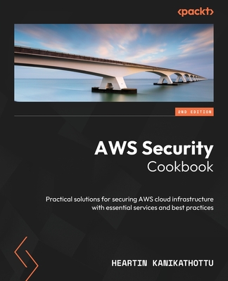 Coperta cărții 'AWS Security Cookbook - Second Edition: Practical solutions for securing AWS cloud infrastructure with essential'