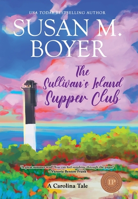 The Sullivan's Island Supper Club: A Carolina Tale - Susan M. Boyer