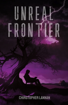 Coperta cărții 'Unreal Frontier - Christopher Lannan'
