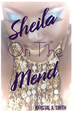 Sheila on the Mend - Krystal A. Smith