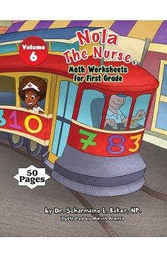 Coperta cărții 'Nola The Nurse Math Worksheets for First Graders - Scharmaine L. Baker'