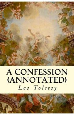 A Confession (annotated) - Leo Tolstoy