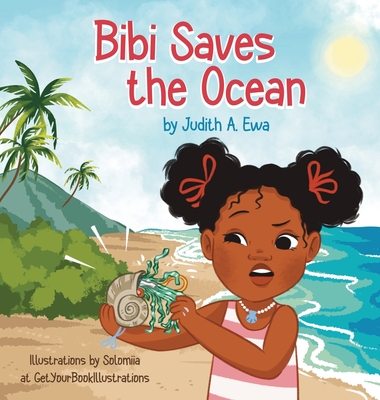 Bibi Saves the Ocean - Judith A. Ewa