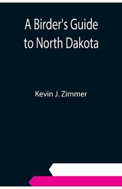 Coperta cărții 'A Birder's Guide to North Dakota - Kevin J. Zimmer'