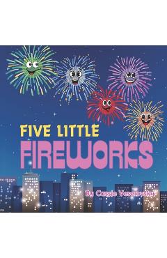 Poza produsului Five Little Fireworks - Cassie Veselovsky